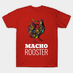 Macho Rooster T-Shirt